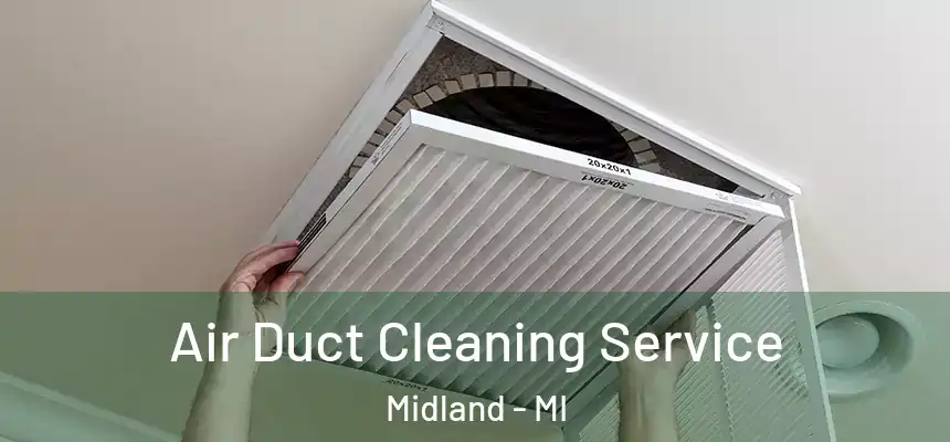  Air Duct Cleaning Service Midland - MI