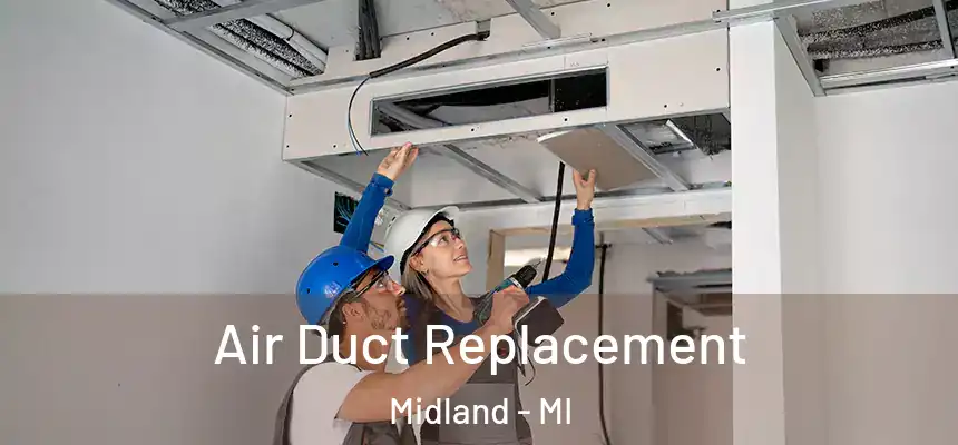  Air Duct Replacement Midland - MI