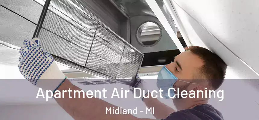  Apartment Air Duct Cleaning Midland - MI
