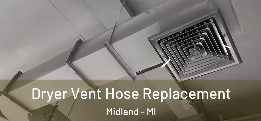 Dryer Vent Hose Replacement Midland - MI