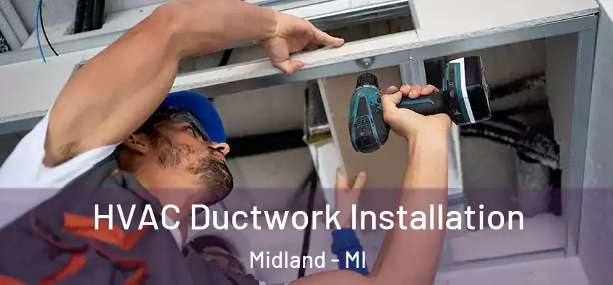  HVAC Ductwork Installation Midland - MI