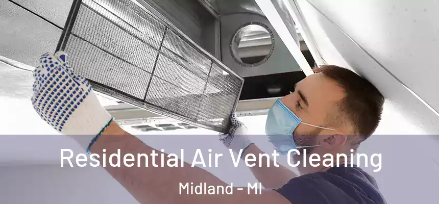 Residential Air Vent Cleaning Midland - MI